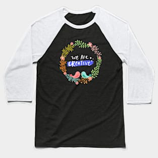 We are creative , 1 Baseball T-Shirt